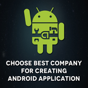 Choose Best Company for Creating Android Application